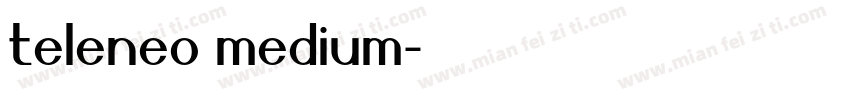 teleneo medium字体转换